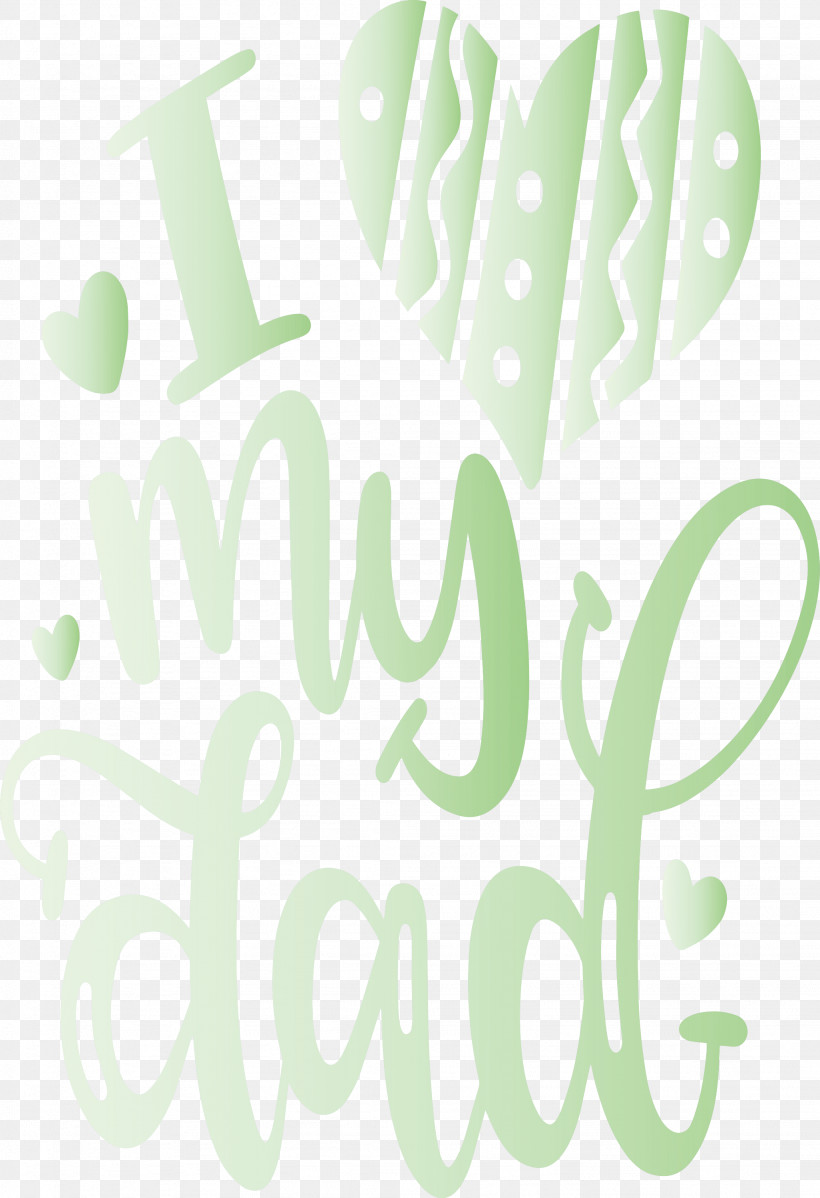 I Love My Dad Happy Fathers Day, PNG, 2052x2999px, I Love My Dad, Calligraphy, Family, Father, Fathers Day Download Free