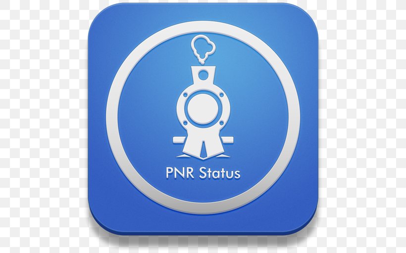Indian Railways Train Passenger Name Record Indian Railway Catering And Tourism Corporation Android Application Package, PNG, 512x512px, Indian Railways, Android, Blue, Brand, Computer Accessory Download Free