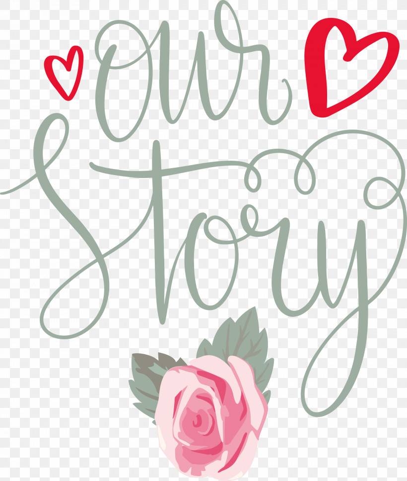 Our Story Love Quote, PNG, 2542x3000px, Our Story, Cricut, Cutting, Floral Design, Garden Roses Download Free
