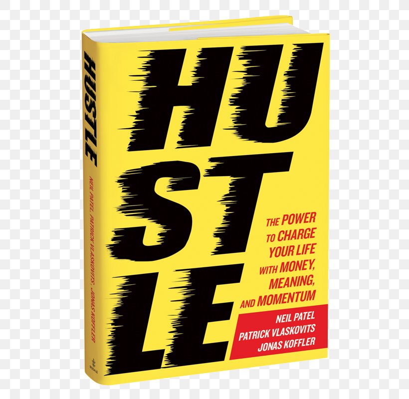 Hustle: The Power To Charge Your Life With Money, Meaning, And Momentum Amazon.com Book Entrepreneur Author, PNG, 570x800px, Amazoncom, Audiobook, Author, Book, Brand Download Free