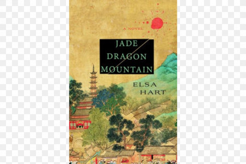 Jade Dragon Mountain: A Mystery Medicus Hardcover Li Du Series Lies That Bind Us, PNG, 900x600px, Hardcover, Advertising, Best Friends Forever, Book, Fiction Download Free