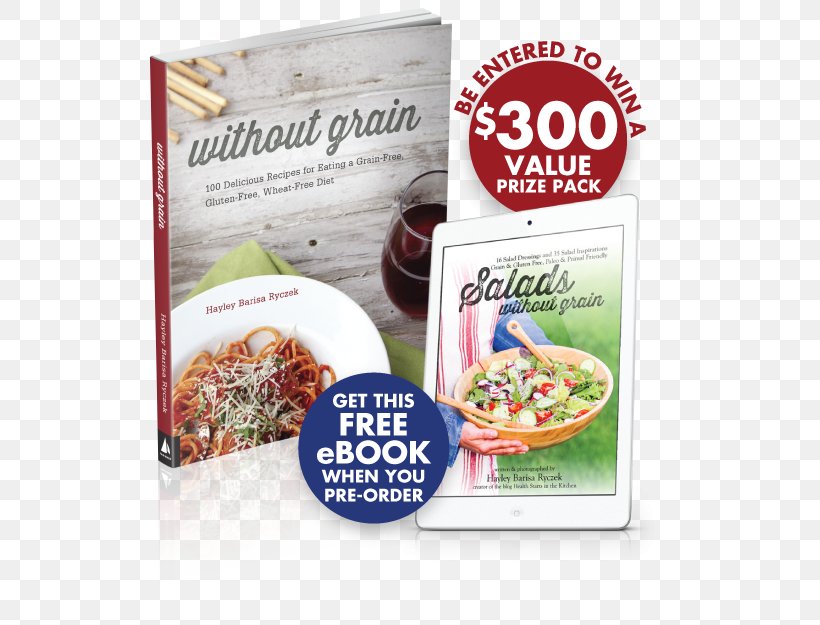 Vegetarian Cuisine Without Grain: 100 Delicious Recipes For Eating A Grain-Free, Gluten-Free, Wheat-Free Diet Salad Dish, PNG, 534x625px, Vegetarian Cuisine, Convenience Food, Cookbook, Cuisine, Dish Download Free