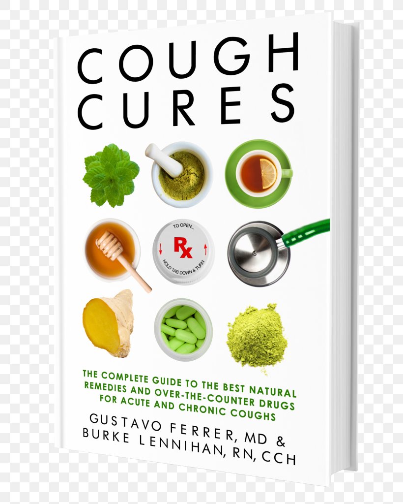 Cough Cures: The Complete Guide To The Best Natural Remedies And Over-The-Counter Drugs For Acute And Chronic Coughs Pharmaceutical Drug Medicine, PNG, 814x1024px, Cough, Acute Disease, Chronic Condition, Common Cold, Cuisine Download Free