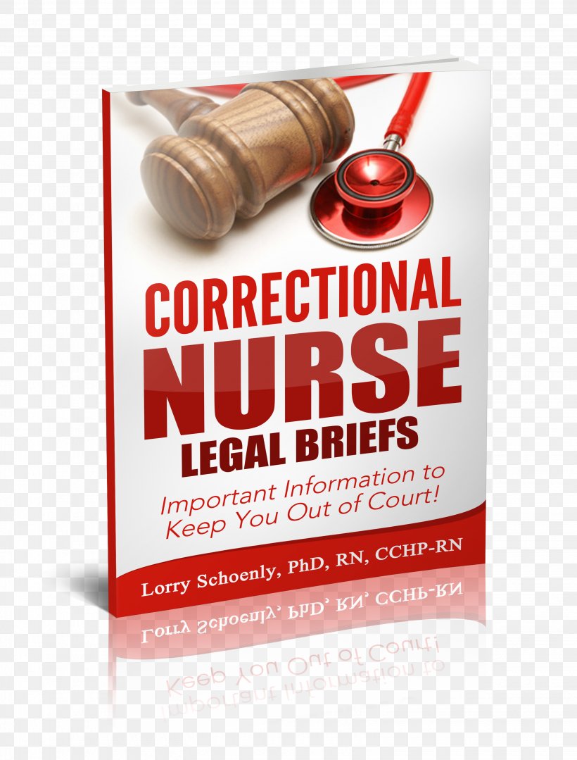 Correctional Nurse Legal Briefs: Important Information To Keep You Out Of Court! Book Brand Font, PNG, 3090x4068px, Book, Amyotrophic Lateral Sclerosis, Brand, Ebook, Flavor Download Free