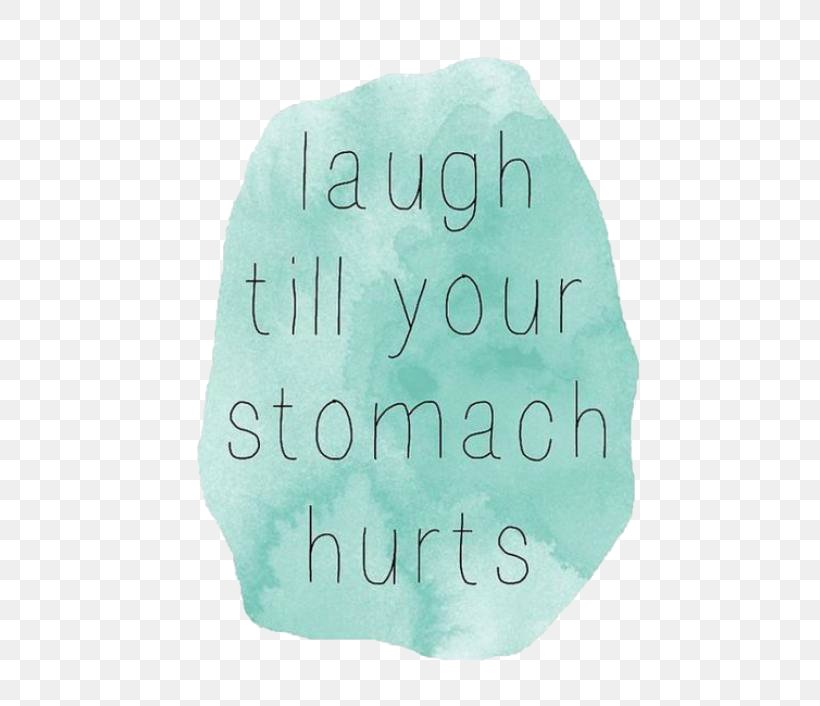 Laughter Quotation Smile Treasure Yourself, PNG, 500x706px, Laughter, Ache, Aqua, Blog, Happiness Download Free