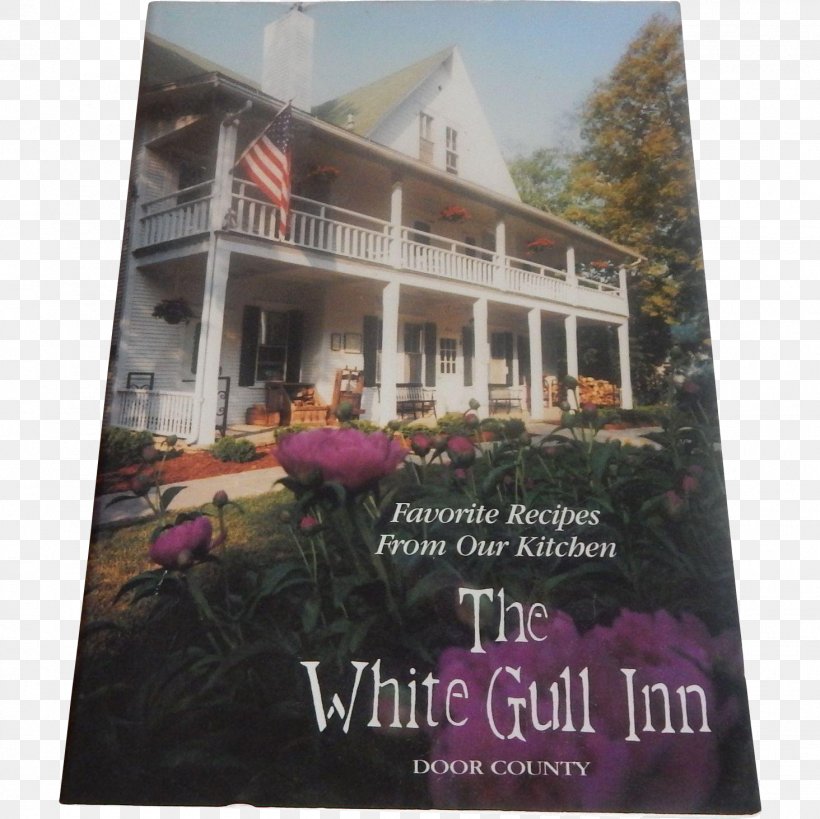 Favorite Recipes From Our Kitchen: The White Gull Inn, Door County, Wisconsin House Property Advertising, PNG, 1464x1464px, House, Advertising, Book, Building, County Download Free