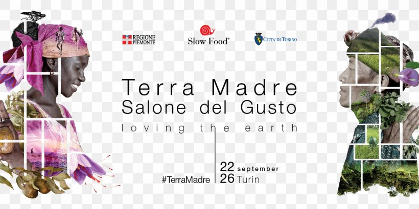 Terra Madre Salone Del Gusto Parco Del Valentino Food University Of Gastronomic Sciences, PNG, 1200x600px, 2018, Terra Madre, Advertising, Culture, Food Download Free
