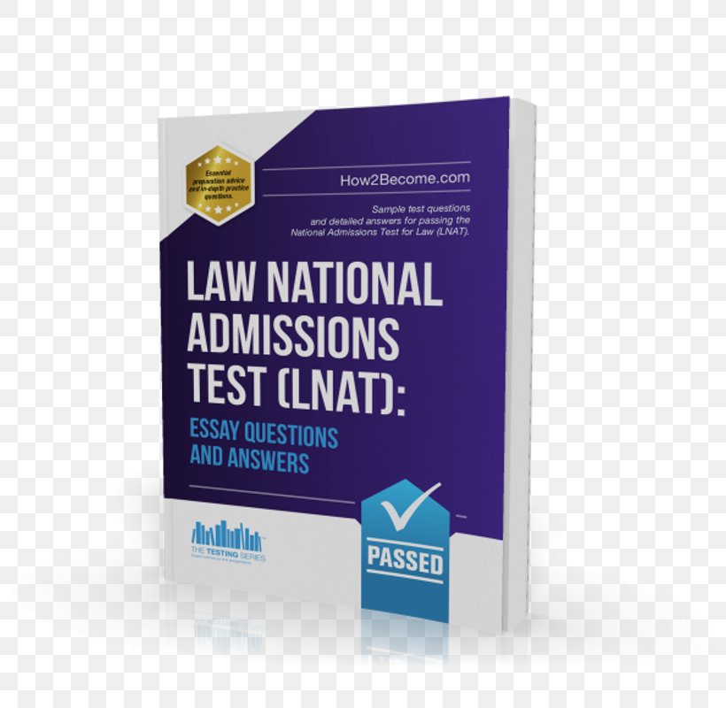 Law National Admissions Test (LNAT): Essay Questions And Answers Law National Admissions Test (LNAT): Mock Tests Law National Admissions Test (LNAT): Multiple Choice Questions And Answers National Admissions Test For Law, PNG, 800x800px, Test, Brand, Education, Educational Entrance Examination, Essay Download Free