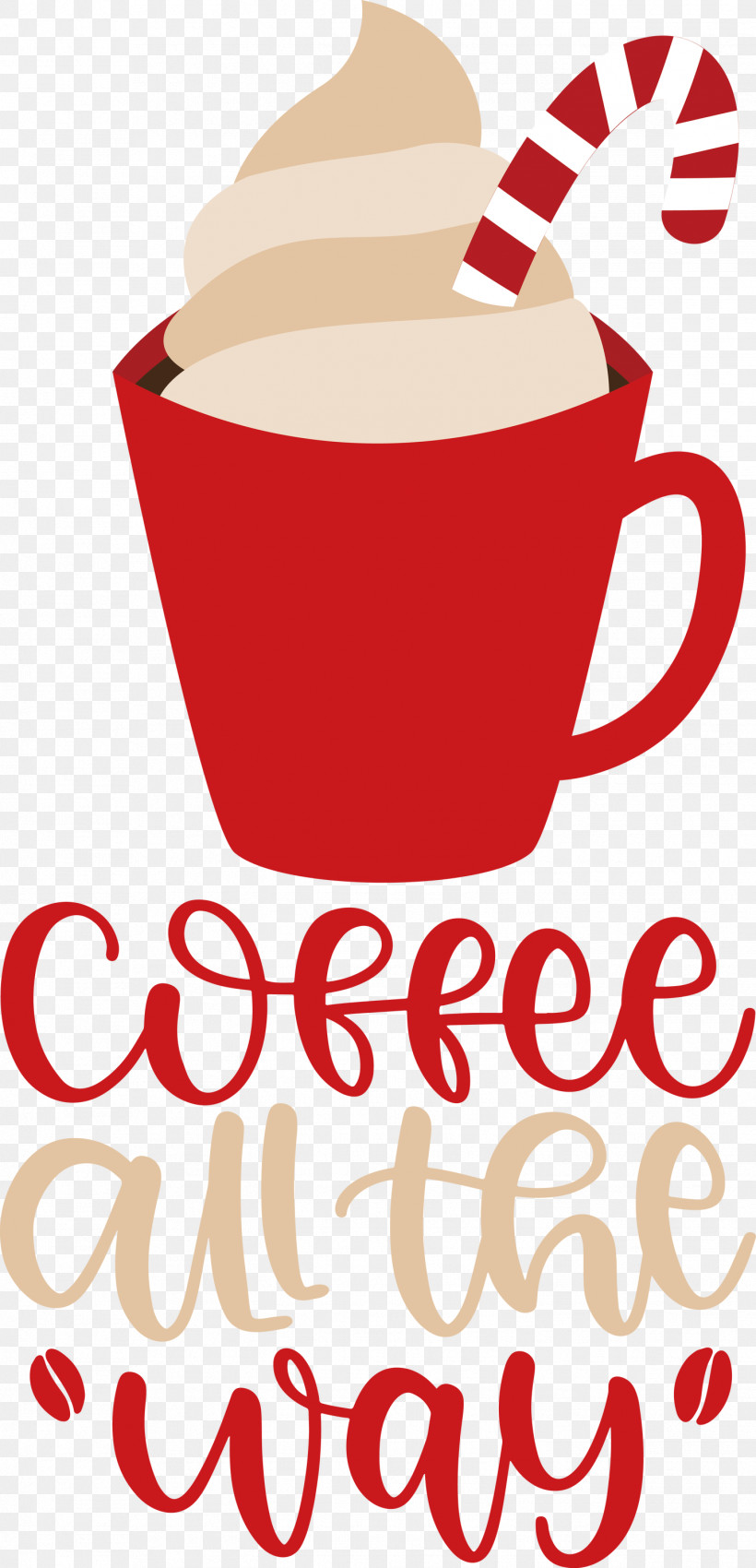 Coffee All The Way Coffee, PNG, 1446x2999px, Coffee, Coffee Cup, Cup, Drinkware, Meter Download Free