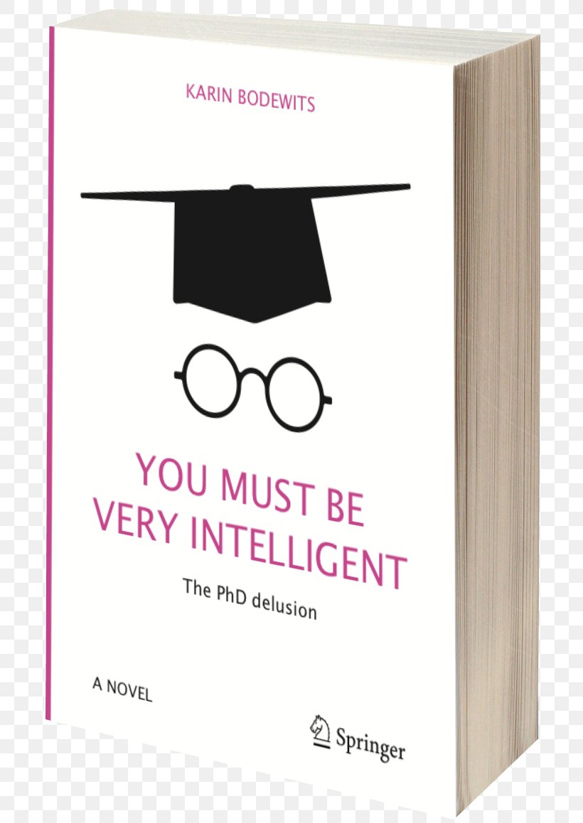 You Must Be Very Intelligent: The PhD Delusion Author Natural Science Doctor Of Philosophy Book, PNG, 701x1158px, 2017, Author, Book, Brand, Curriculum Vitae Download Free