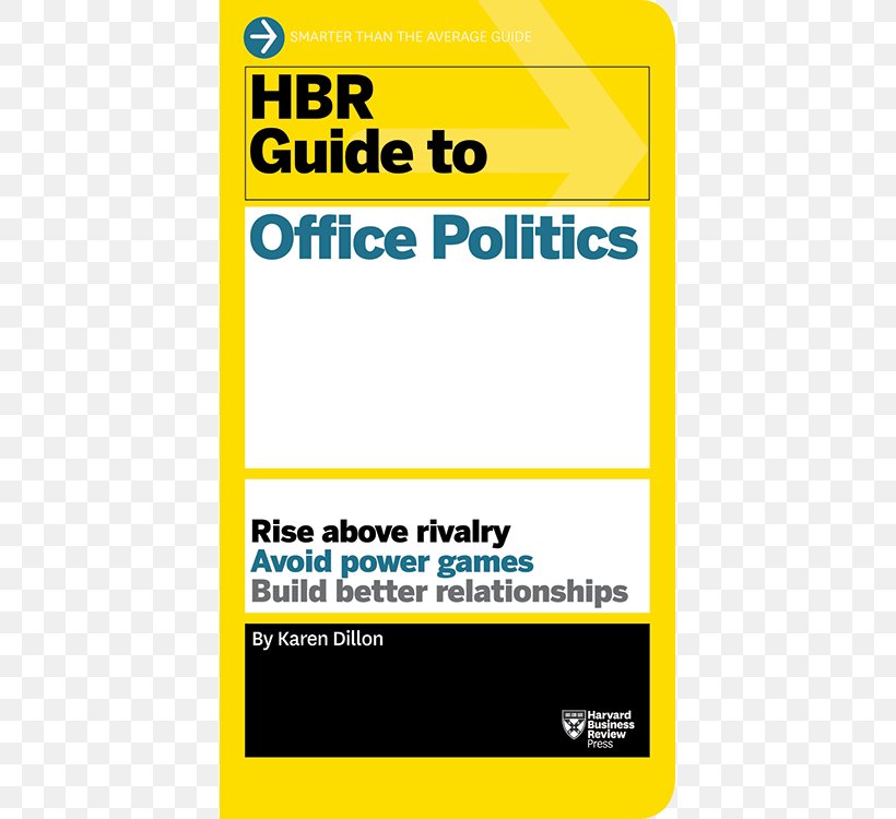 HBR Guide To Office Politics How To Win Office Politics Workplace Politics Harvard Business Review HBR Guide To Managing Up And Across, PNG, 500x750px, Workplace Politics, Area, Book, Brand, Emotional Intelligence Download Free