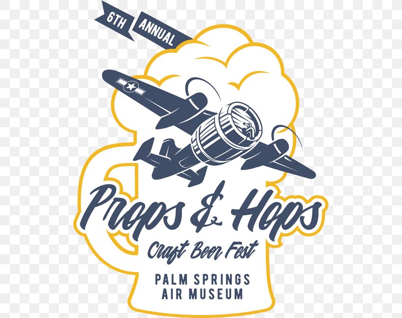 Props & Hops Craft Beer Festival Props And Hops Craft Beer Festival Palm Springs Air Museum, PNG, 521x650px, Beer, Area, Artwork, Beer Brewing Grains Malts, Beer Festival Download Free