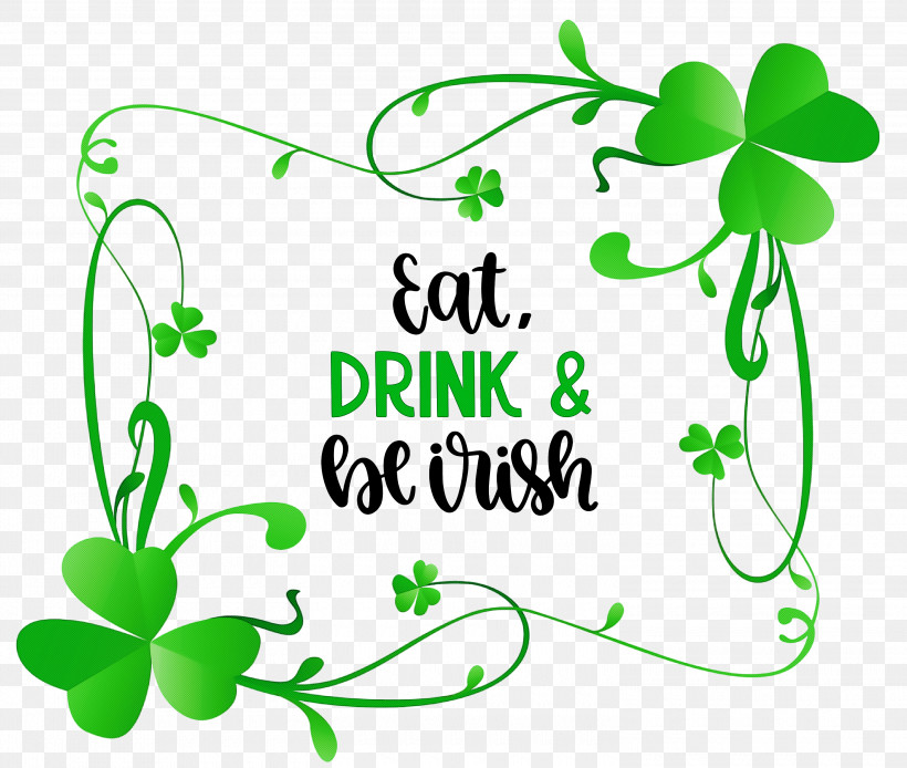 St Patricks Day Saint Patrick Eat Drink And Be Irish, PNG, 3000x2542px, St Patricks Day, Flower, Green, Leaf, Line Download Free