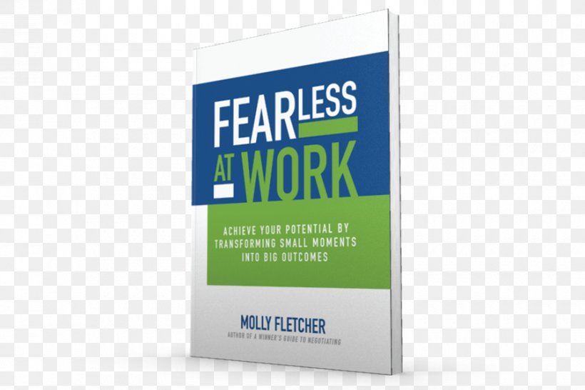 Fearless At Work: Achieve Your Potential By Transforming Small Moments Into Big Outcomes Brand Logo Font, PNG, 900x600px, Brand, Book, Logo, Text, Trade Download Free