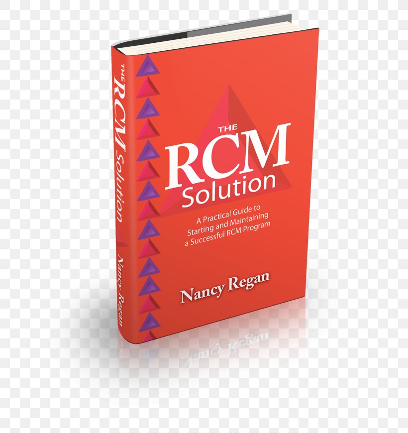 The RCM Solution: A Practical Guide To Starting And Maintaining A Successful RCM Program Reliability-centered Maintenance Reliability Engineering, PNG, 660x870px, Reliabilitycentered Maintenance, Book, Brand, Implementation, Maintenance Download Free