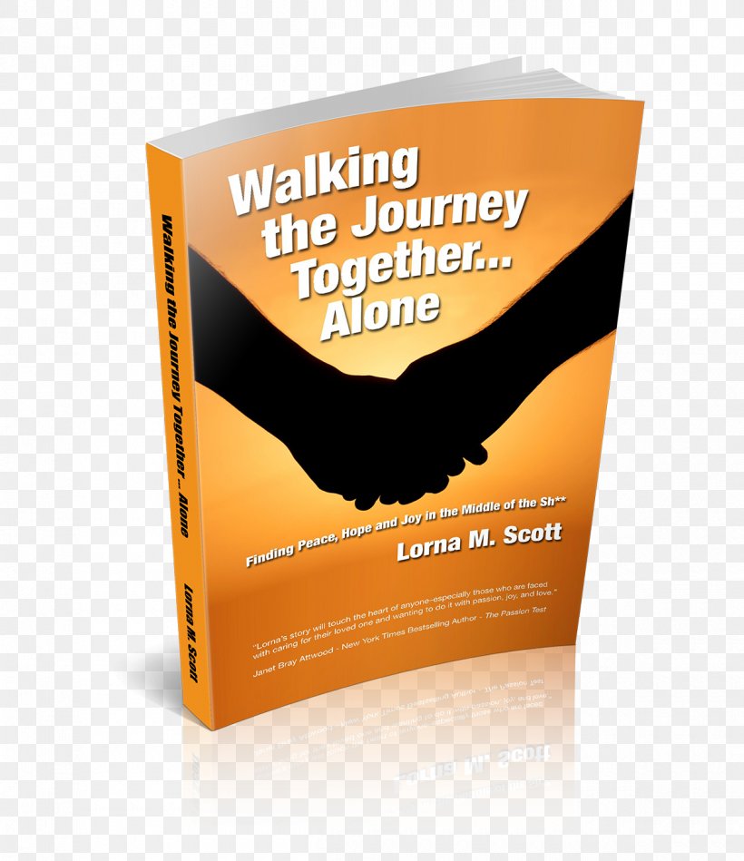 Walking The Journey Together ... Alone: Finding Peace, Hope And Joy In The Middle Of The Sh** Book Brand, PNG, 1200x1389px, Book, Brand, Hope Download Free