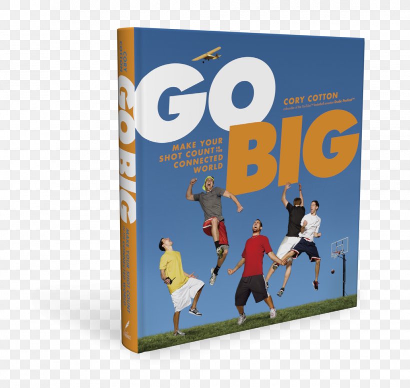 Go Big: Make Your Shot Count In The Connected World Book Dude Perfect Amazon.com Author, PNG, 1032x978px, Book, Amazoncom, Author, Booktopia, Dude Perfect Download Free