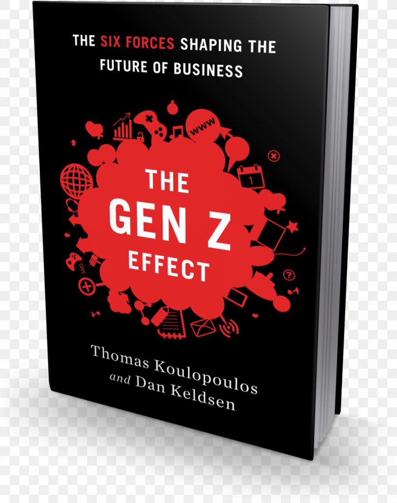 Gen Z Effect: The Six Forces Shaping The Future Of Business Generation Z Book Amazon.com, PNG, 900x1139px, Generation Z, Amazoncom, Author, Book, Brand Download Free