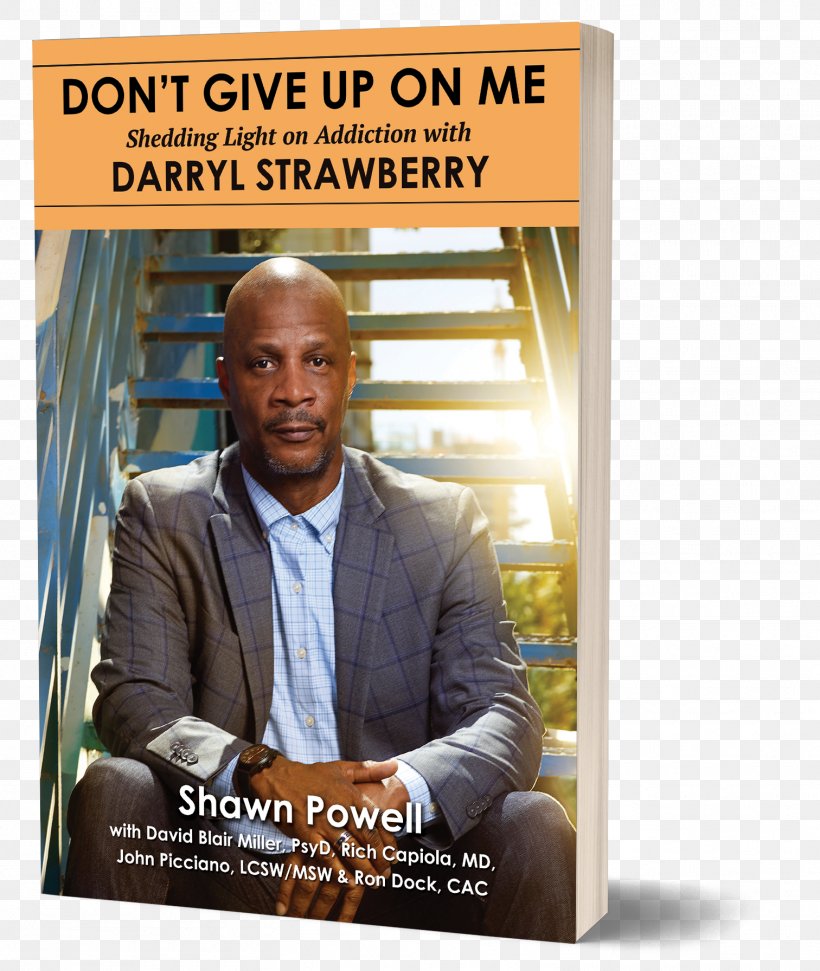 Don't Give Up On Me: Shedding Light On Addiction With Darryl Strawberry Straw: Finding My Way Major League Baseball All-Star Game, PNG, 1512x1792px, Darryl Strawberry, Addiction, Advertising, Baseball, Baseball Player Download Free