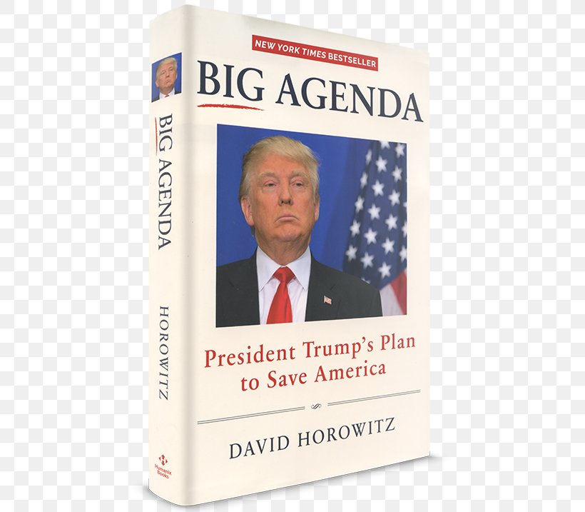 Donald Trump Big Agenda: President Trump's Plan To Save America White House US Presidential Election 2016 Killing The Deep State: The Fight To Save President Trump, PNG, 543x717px, Donald Trump, Book, Make America Great Again, President Of The United States, Text Download Free