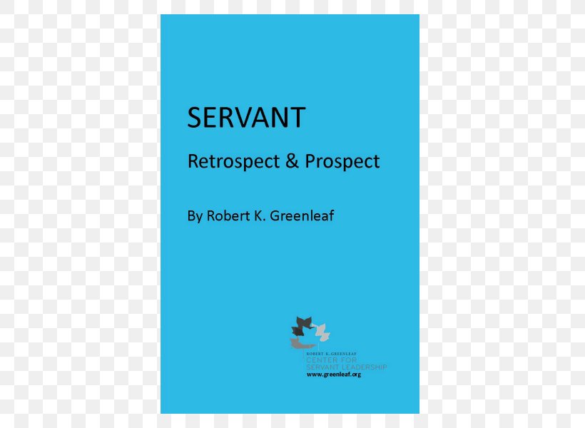 The Servant As Leader Servant Leadership Essay Argumentative, PNG, 600x600px, Servant As Leader, Aqua, Area, Argumentative, Blue Download Free