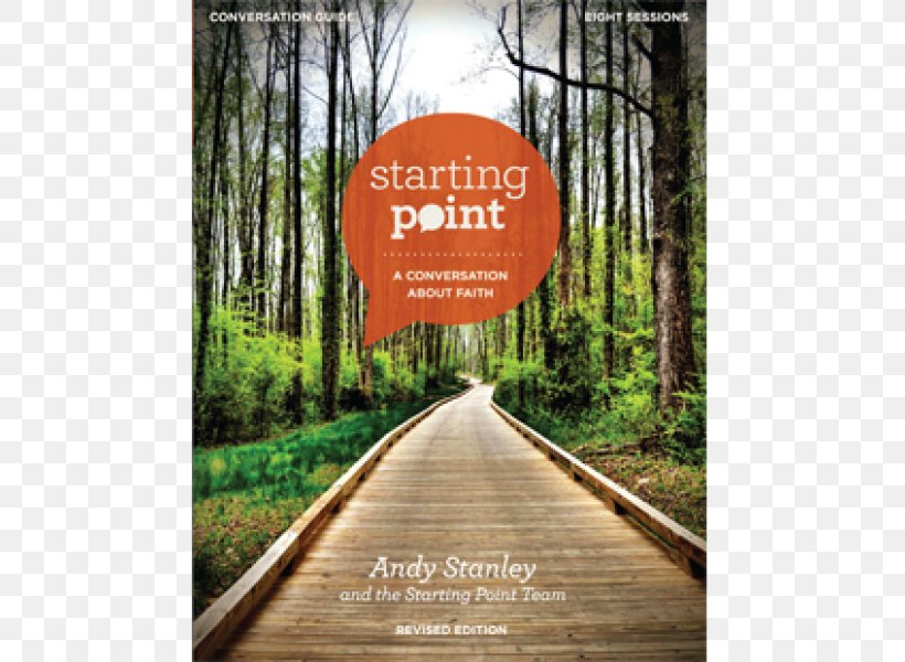 Starting Point: A Conversation About Faith Starting Point Conversation Guide Revised Edition: A Conversation About Faith How Good Is Good Enough?, PNG, 600x600px, Faith, Advertising, Andy Stanley, Belief, Book Download Free