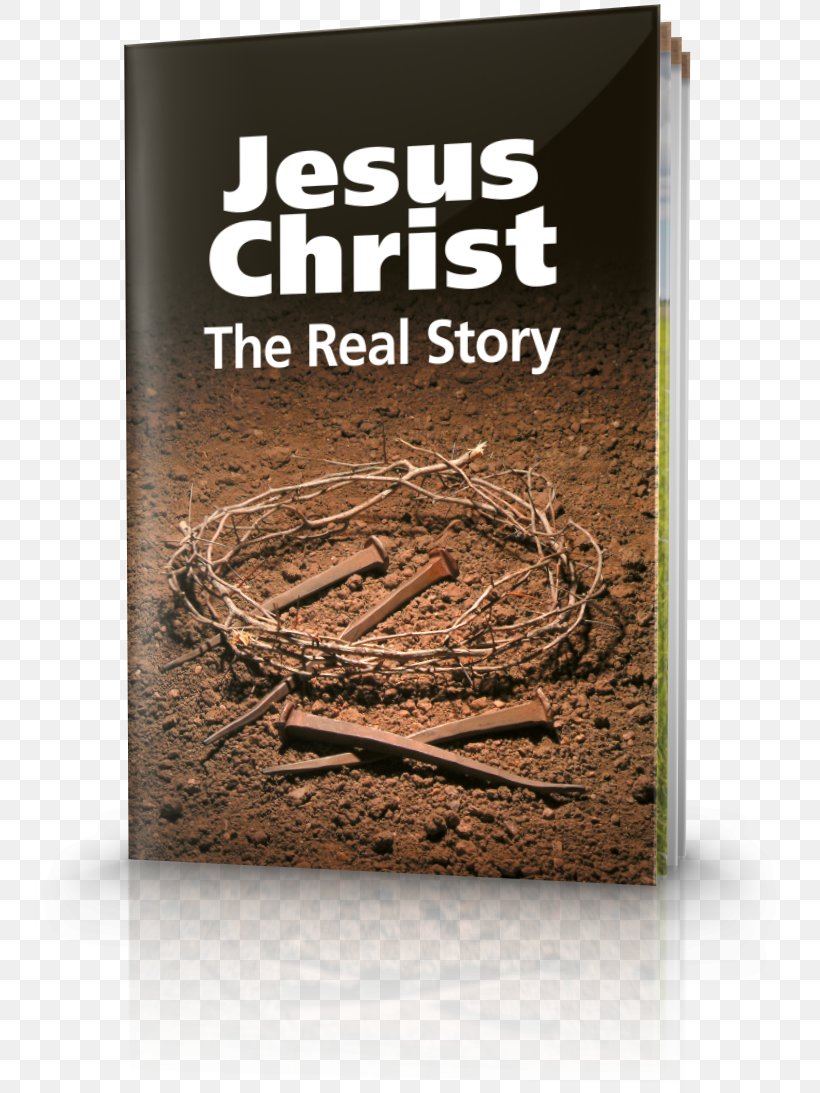Jesus Christ: The Real Story Bible Life's Ultimate Question: Does God Exist? Sunset To Sunset: God's Sabbath Rest United Church Of God, PNG, 748x1093px, Jesus Christ The Real Story, Beyond Today, Bible, Book, Christianity Download Free