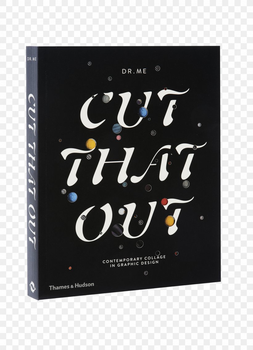 Book Graphic Design Thames & Hudson Cut That Out: Collage In Contemporary Design, PNG, 2000x2770px, Book, American Institute Of Graphic Arts, Book Design, Bookselling, Brand Download Free