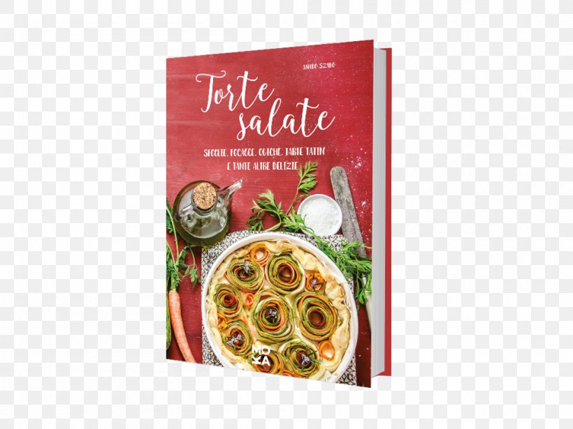 Tarte Tatin Recipe Vegetarian Cuisine Torte Quiche, PNG, 1000x750px, Tarte Tatin, Book, Convenience Food, Cookbook, Cuisine Download Free