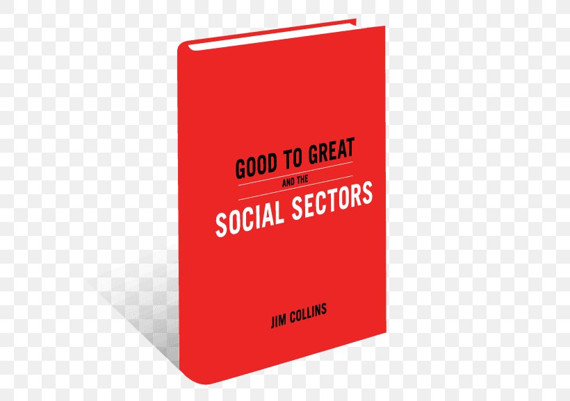 Good To Great: Why Some Companies Make The Leap...and Others Don't GOOD TO GRT & SOCIAL SECTOR PB Book Covers Image, PNG, 618x578px, Book, Book Covers, Brand, Cover Art, James C Collins Download Free