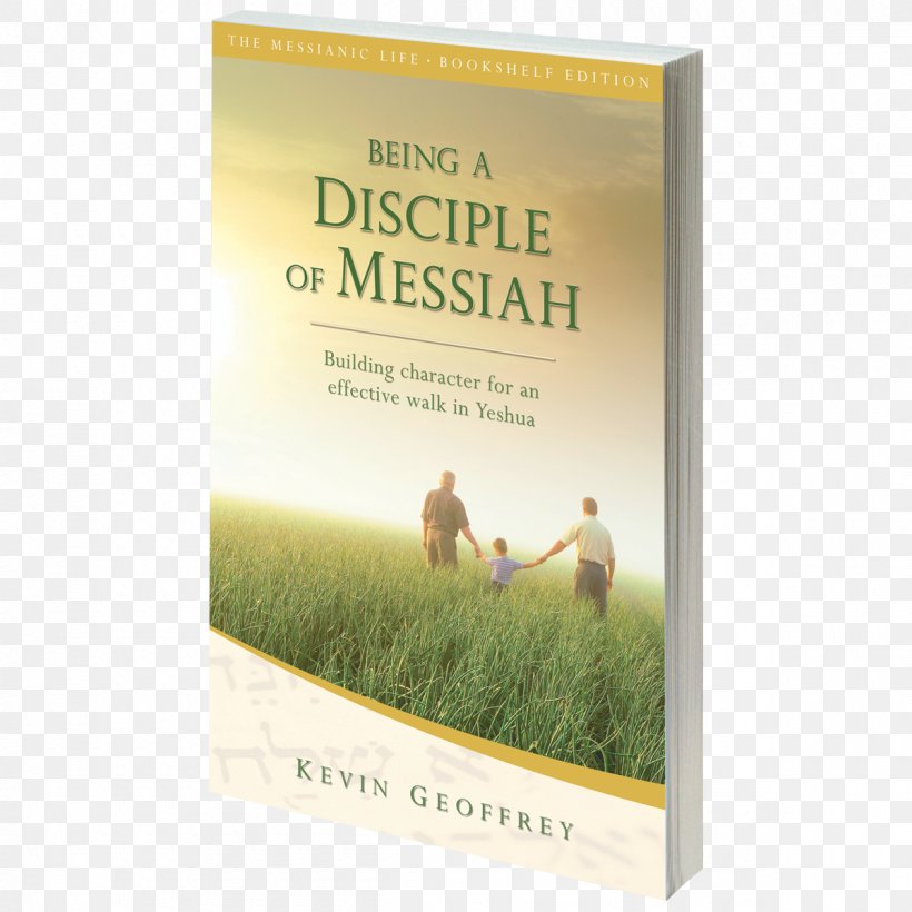 Being A Disciple Of Messiah: Leader's Guide Perfect Word Ministries Messianic Judaism, PNG, 1200x1200px, Disciple, Advertising, Bible Study, Book, Grass Download Free