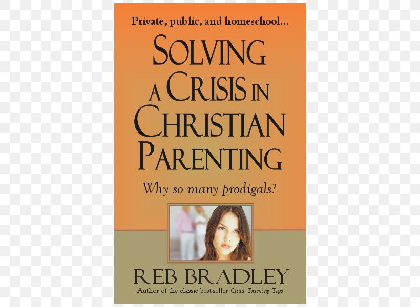 Solving A Crisis In Christian Parenting: Why So Many Prodigals? Child Book Amazon.com, PNG, 600x600px, Parenting, Amazoncom, Book, Child, Christianity Download Free