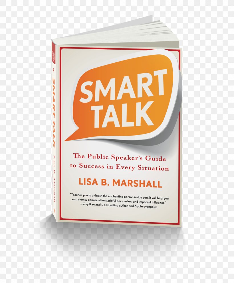 Smart Talk: The Public Speaker’s Guide To Success In Every Situation Power Talk: Using Language To Build Authority And Influence Amazon.com How Speak Like A Pro Public Speaking, PNG, 1000x1211px, Amazoncom, Amazon Kindle, Book, Brand, Communication Download Free