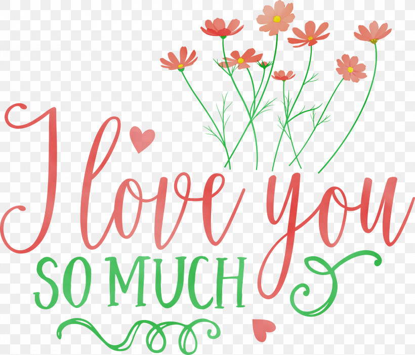 Floral Design, PNG, 3000x2565px, I Love You So Much, Biology, Cut Flowers, Flora, Floral Design Download Free