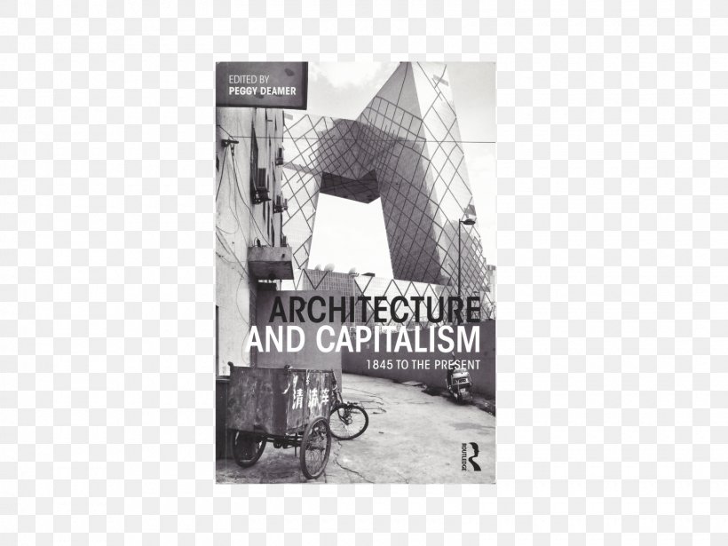 Architecture And Capitalism: 1845 To The Present The Millennium House: Peggy Deamer Seminar And Studio 2000-2001, Yale School Of Architecture Amazon.com, PNG, 1600x1200px, Architecture, Amazoncom, Architectural Design, Book, Brand Download Free