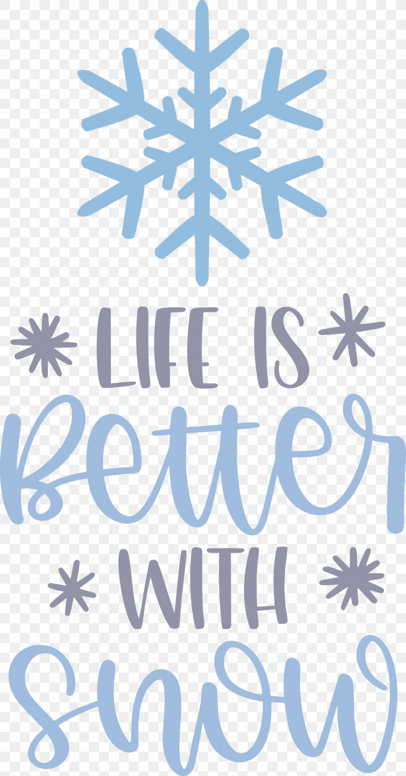 Life Is Better With Snow Snow Winter, PNG, 1567x3000px, Life Is Better With Snow, Cobalt, Cobalt Blue, Geometry, Line Download Free