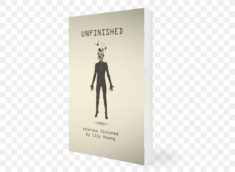 Unfinished: Stories Finished By Book Lily Hoang Font, PNG, 600x600px, Book, Text Download Free