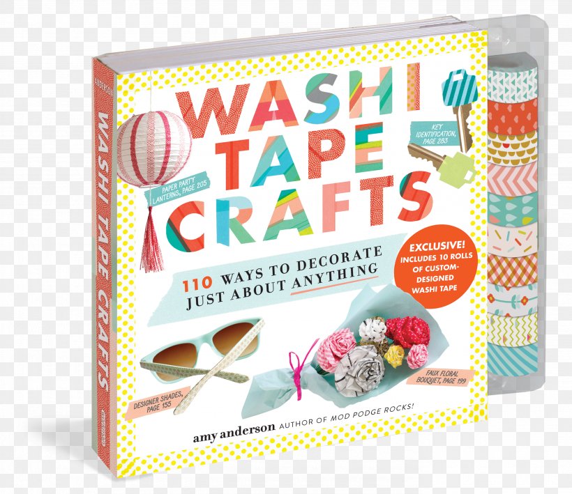 Washi Tape Crafts: 110 Ways To Decorate Just About Anything Washi Tape: 101+ Ideas For Paper Crafts, Book Arts, Fashion, Decorating, Entertaining, And Party Fun! Adhesive Tape, PNG, 2775x2400px, Adhesive Tape, Amazoncom, Amy Anderson, Book, Confectionery Download Free