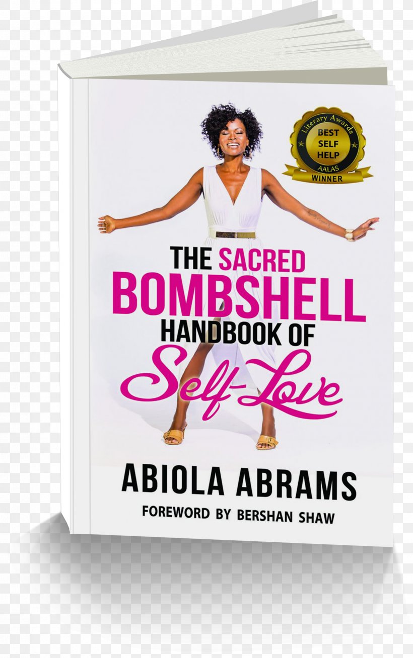 The Sacred Bombshell Handbook Of Self-Love: The 11 Secrets Of Feminine Power Your Sacred Self Self-esteem Emotion, PNG, 1608x2566px, Selfesteem, Book, Brand, Emotion, Feeling Download Free
