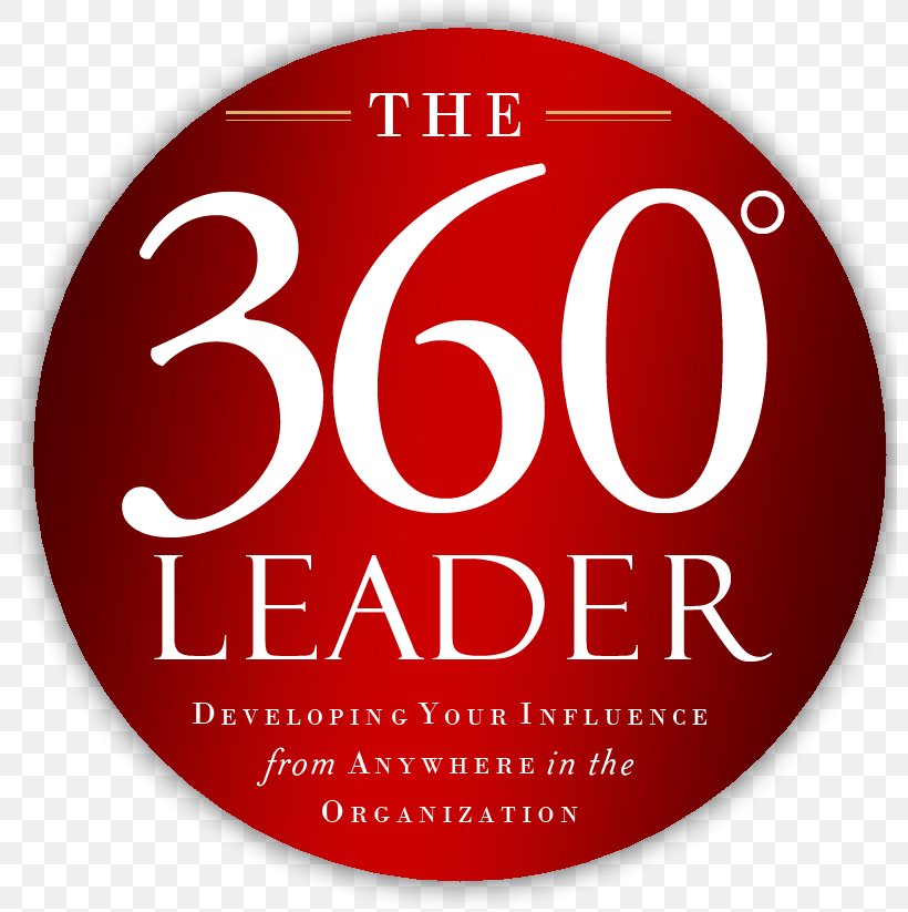 The 360 Degree Leader: Developing Your Influence From Anywhere In The Organization Leadership Book Amazon.com, PNG, 800x823px, Leadership, Amazoncom, Barnes Noble, Book, Brand Download Free