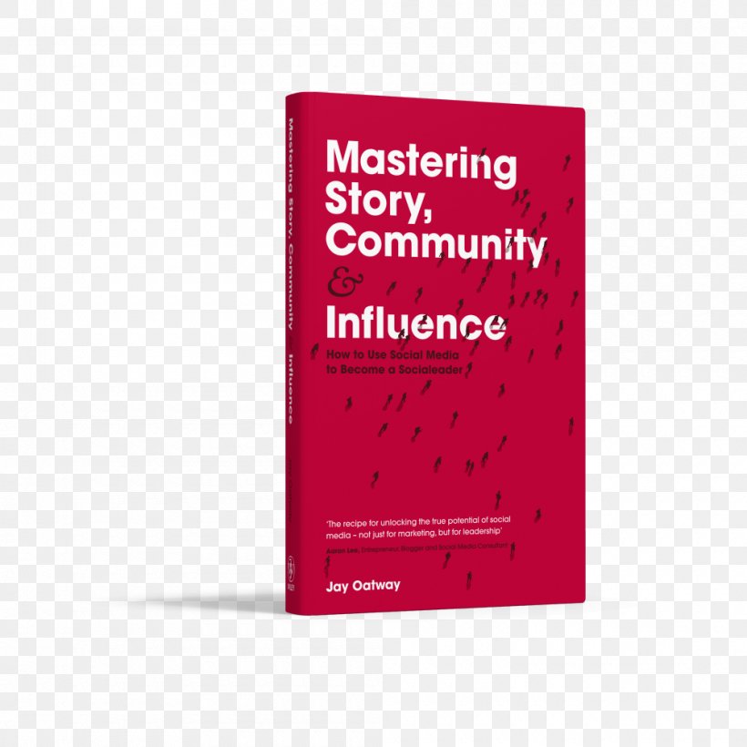 Mastering Story, Community And Influence: How To Use Social Media To Become A Socialeader Audiobook Hardcover, PNG, 1000x1000px, Book, Audible, Audiobook, Brand, English Download Free