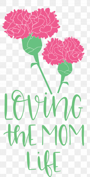 Mothers Day Mothers Day Quote Loving The Mom Life PNG