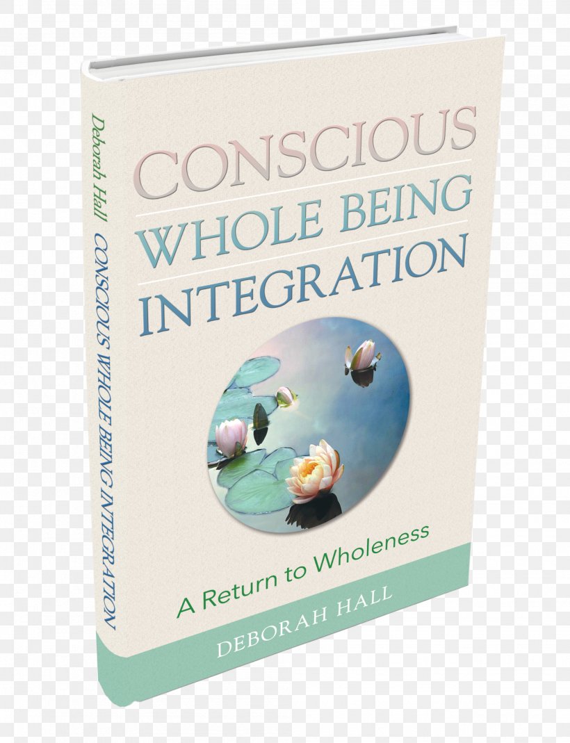 Conscious Whole Being Integration: A Return To Wholeness Book Turquoise, PNG, 1994x2600px, Book, Text, Turquoise Download Free