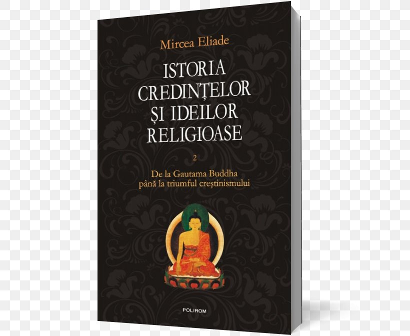 Istoria Credințelor Și Ideilor Religioase History Of Religion Book Text, PNG, 652x671px, Religion, Book, History, Text Download Free
