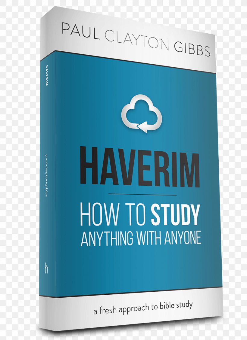 Haverim: How To Study Anything With Anyone Haverim: Wie Du Mit Jedem Alles Studieren Kannst Talmidim: How To Disciple Anyone In Anything Bible Pais Movement, PNG, 907x1253px, Bible, Bible Study, Biblical Studies, Book, Brand Download Free