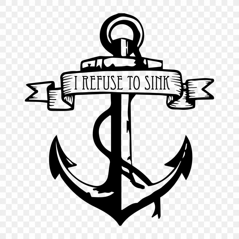 I Refuse To Sink Sticker Wall Decal, PNG, 1875x1875px, I Refuse To Sink, Anchor, Black And White, Brand, Decal Download Free