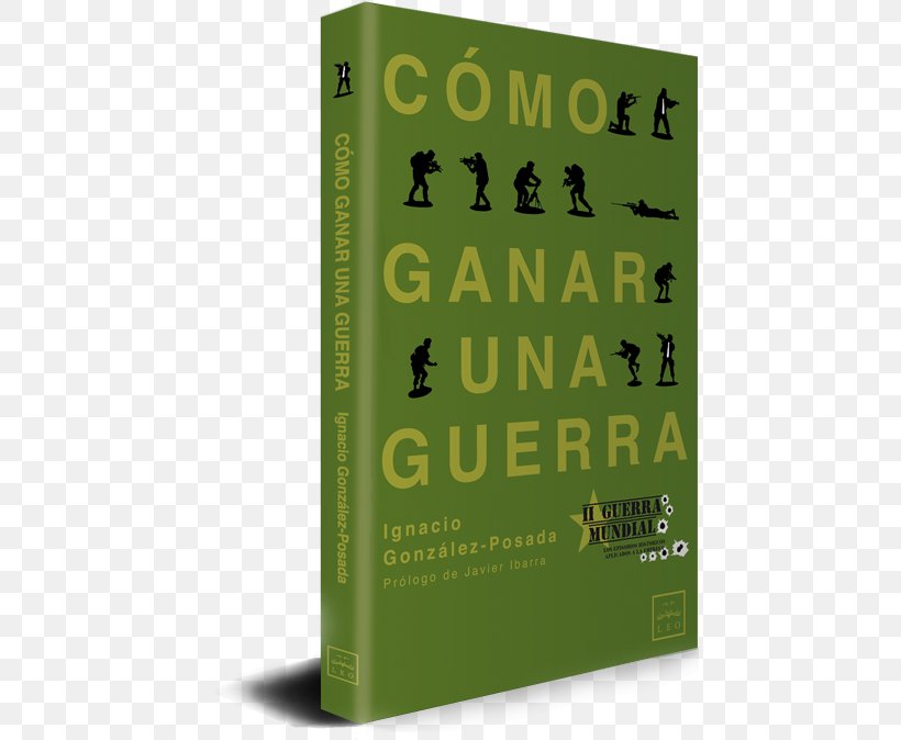 Cómo Ganar Una Guerra Book Second World War Paperback, PNG, 452x674px, Book, Brand, Empresa, History, Lijnperspectief Download Free
