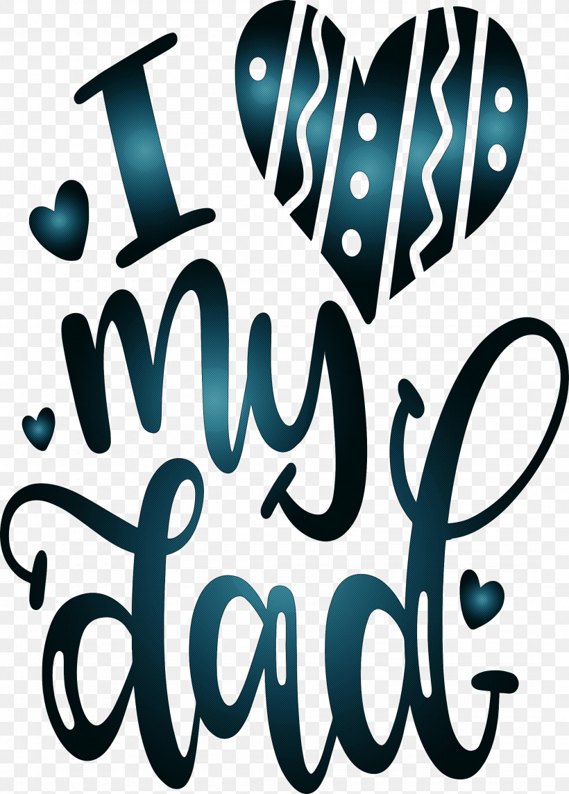 I Love My Dad Happy Fathers Day, PNG, 2150x3000px, I Love My Dad, Calligraphy, Father, Fathers Day, Fathers Day Card Download Free