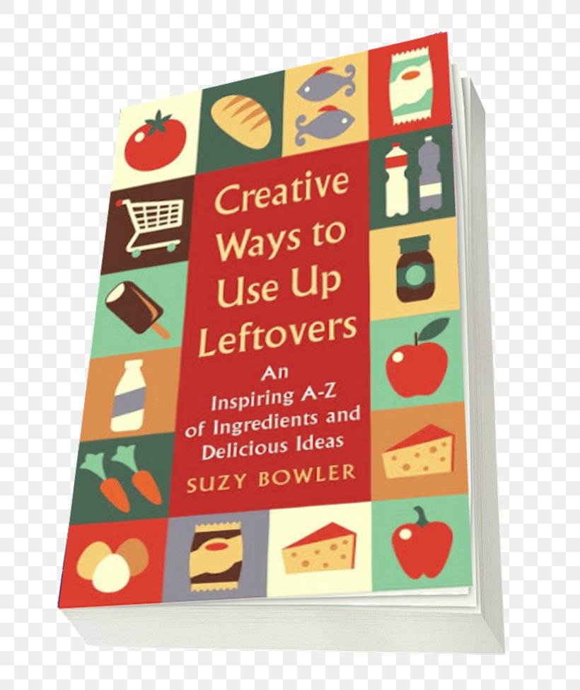 Creative Ways To Use Up Leftovers: An Inspiring A Z Of Ingredients And Delicious Ideas The Leftovers Handbook: A-Z Of Every Ingredient In Your Kitchen With Inspirational Ideas For Using Them Bacon Food, PNG, 735x975px, Leftovers, Bacon, Brown Sugar, Chorizo, Food Download Free
