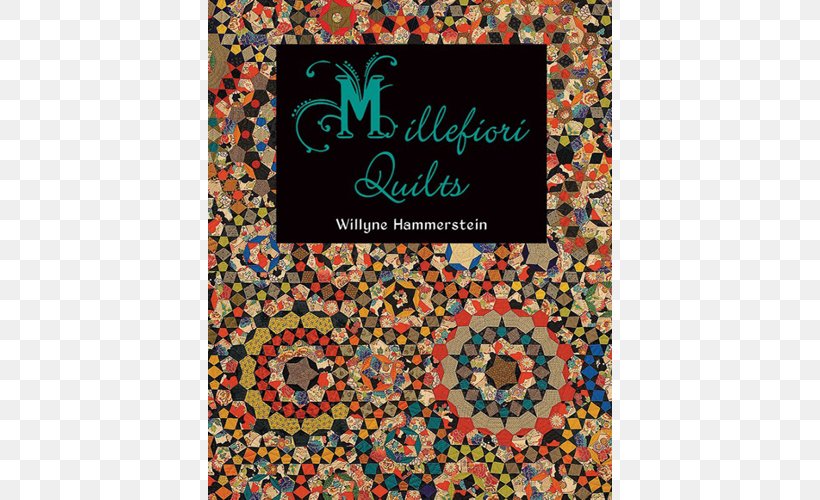 Millefiori Quilts 2 Quilting Quilter's Complete Guide Tula Pink's City Sampler: 100 Modern Quilt Blocks, PNG, 500x500px, Millefiori Quilts 2, Book, Foundation Piecing, Handicraft, Millefiori Download Free